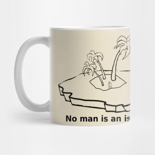 No man is an island. Mug